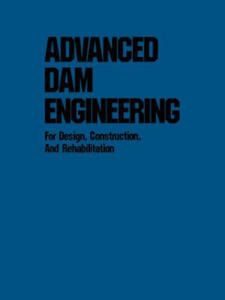 Advanced Dam Engineering for Design, Construction, and Rehabilitation - 2867126432