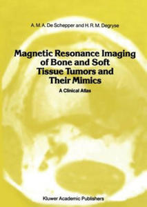 Magnetic Resonance Imaging of Bone and Soft Tissue Tumors and Their Mimics - 2870656657