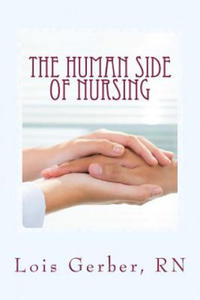 The Human Side of Nursing: A Short Story Collection - 2861961544