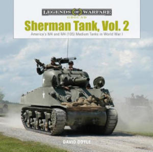 Sherman Tank, Vol. 2: America's M4 and M4 (105) Medium Tanks in World War II - 2878618247