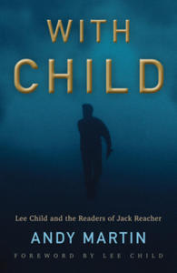 With Child - Lee Child and the Readers of Jack Reacher - 2877870382