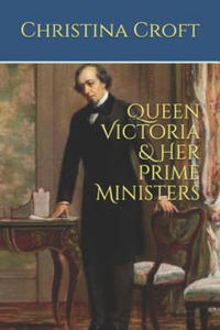 Queen Victoria & Her Prime Ministers - 2876831099