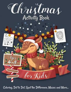 Christmas Activity Book for Kids Ages 4-8: Creative and Fun Activities for Learning, Mazes, Dot to Dot, Spot the Difference, Word Search, and More - 2866227092