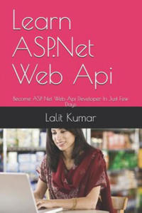 Learn ASP.Net Web Api: Become ASP. Net Web Api Developer In Just Few Days - 2861920233