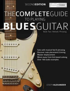 Complete Guide to Playing Blues Guitar Book Two - Melodic Phrasing - 2876844880