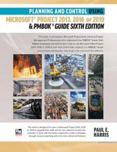 Planning and Control Using Microsoft Project 2013, 2016 or 2019 & PMBOK Guide Sixth Edition - 2867117813