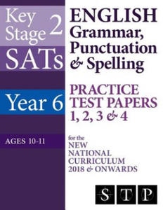 KS2 SATs English Grammar, Punctuation & Spelling Practice Test Papers 1, 2, 3 & 4 for the New National Curriculum 2018 & Onwards (Year 6: Ages 10-11) - 2861906356