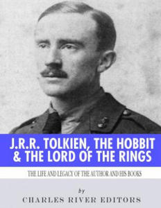 J.R.R. Tolkien, The Hobbit & The Lord of the Rings: The Life and Legacy of the Author and His Books - 2868556634