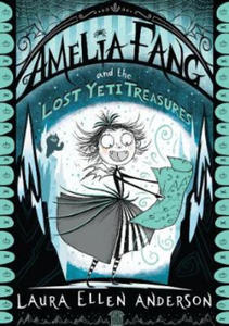 Amelia Fang and the Lost Yeti Treasures - 2877167595