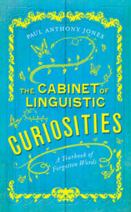 The Cabinet of Linguistic Curiosities: A Yearbook of Forgotten Words - 2875666115