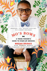 Mo's Bows: A Young Person's Guide to Start-Up Success - 2873606647