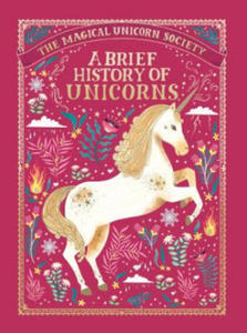 The Magical Unicorn Society: A Brief History of Unicorns - 2863080198