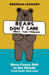 Bears Don't Care about Your Problems: More Funny Shit in the Woods from Semi-Rad.com - 2878081244