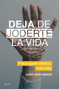 DEJA DE JODERTE LA VIDA - 2878429795