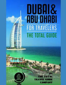 Dubai & Abu Dhabi for Travelers. the Total Guide: The Comprehensive Traveling Guide for All Your Traveling Needs. by the Total Travel Guide Company - 2867170067