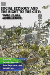 Social Ecology and the Right to the City - Towards Ecological and Democratic Cities - 2861938356