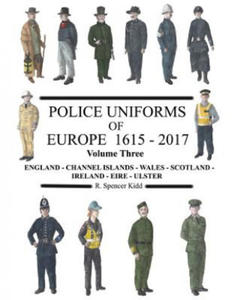 Police Uniforms of Europe 1615 - 2017 Volume Three - 2875804470