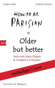 Older, but Better, but Older: Von den Autorinnen von How to Be Parisian Wherever You Are - 2866877174
