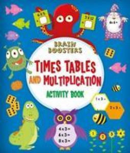 Brain Boosters: Times Tables and Multiplication Activity Book - 2876330523
