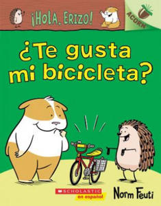 ?Hola, Erizo! 1: ?Te Gusta Mi Bicicleta? (Do You Like My Bike?): Un Libro de la Serie Acorn - 2877961597