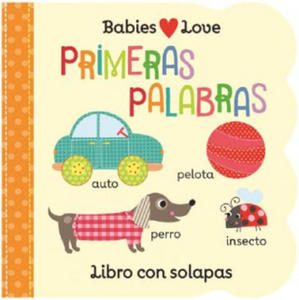 Babies Love Primeras Palabras / Babies Love First Words (Spanish Edition) - 2874448525