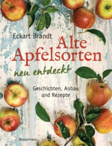 Alte Apfelsorten neu entdeckt - Eckart Brandts groes Apfelbuch - 2865102012