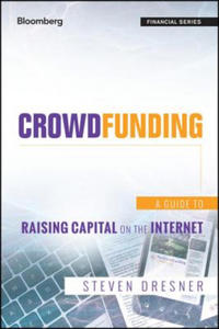 Crowdfunding - A Guide to Raising Capital on the Internet - 2872528385