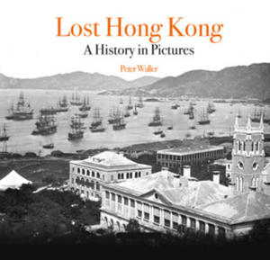 Lost Hong Kong: A History in Pictures - 2878615543