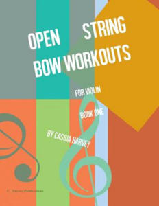 Open String Bow Workouts for Violin, Book One - 2870123684