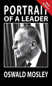 Portrait of a Leader - Oswald Mosley - 2877859318