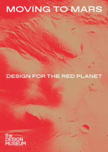 Moving to Mars: Design for the Red Planet - 2877309937