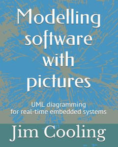 Modelling Software with Pictures: Practical UML Diagramming for Real-Time Systems - 2876832591