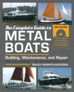 The Complete Guide to Metal Boats, Third Edition: Building, Maintenance, and Repair - 2878163084