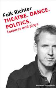 Theatre. Dance. Politics. - 2878628222