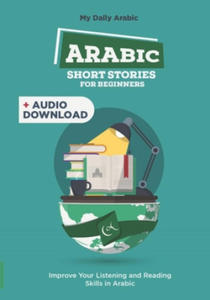 Arabic Short Stories for Beginners: 30 Captivating Short Stories to Learn Arabic & Grow Your Vocabulary the Fun Way! - 2863670438