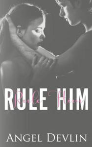 Rule Him: A Student/Teacher Romance - 2867138487