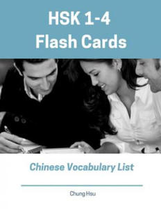 HSK 1-4 Flash Cards Chinese Vocabulary List: Practice new 2019 Standard Course HSK test preparation study guide for Level 1,2,3,4 exam. Full 1,200 voc - 2868552796
