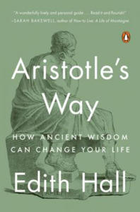 Aristotle's Way: How Ancient Wisdom Can Change Your Life - 2876461757