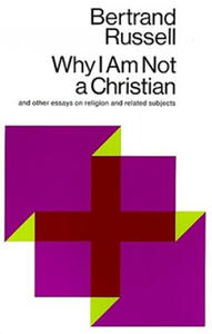 Why I am Not a Christian, and Other Essays on Religion and R - 2845909005