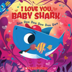 I Love You, Baby Shark: Doo Doo Doo Doo Doo Doo (a Baby Shark Book) - 2873164415