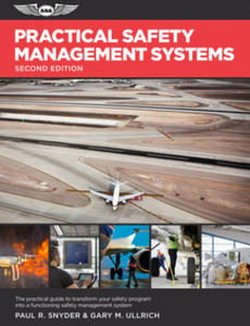 Practical Safety Management Systems: A Practical Guide to Transform Your Safety Program Into a Functioning Safety Management System - 2876024538