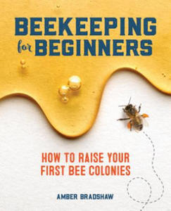 Beekeeping for Beginners: How to Raise Your First Bee Colonies - 2875804416