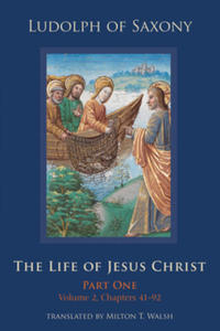 The Life of Jesus Christ: Part One, Volume 2, Chapters 41-92 Volume 282 - 2870489597