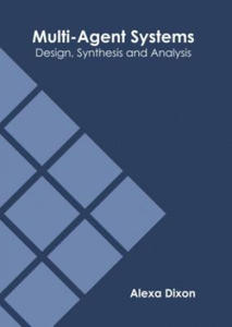 Multi-Agent Systems: Design, Synthesis and Analysis - 2871149739