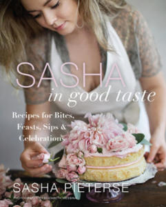 Sasha in Good Taste: Recipes for Bites, Feasts, Sips & Celebrations - 2878791041