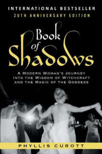 Book of Shadows: A Modern Woman's Journey into the Wisdom of Witchcraft and the Magic of the Goddess - 2861958482