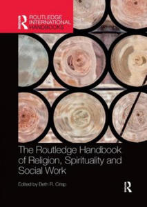 Routledge Handbook of Religion, Spirituality and Social Work - 2867100325