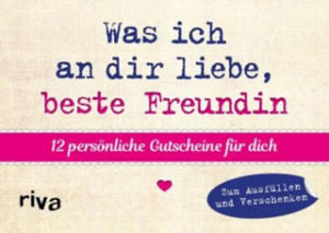 Was ich an dir liebe, beste Freundin - 12 persnliche Gutscheine fr dich - 2877768986