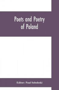 Poets and poetry of Poland, a collection of Polish verse, including a short account of the history of Polish poetry, with sixty biographical sketches - 2877870373