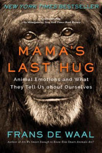 Mama's Last Hug - Animal Emotions and What They Tell Us about Ourselves - 2861900367